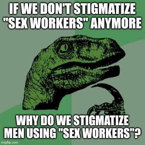 Philosoraptor back from the dead ponders about sex workers.
